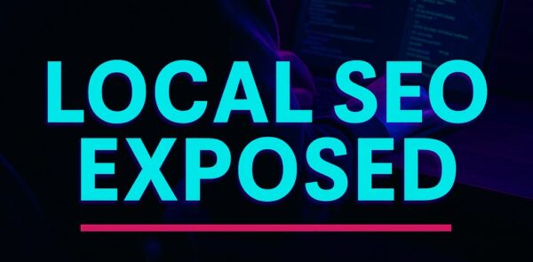Local SEO Exposed