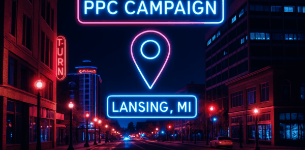 Setting Up Your First Local PPC Campaign in Lansing MI